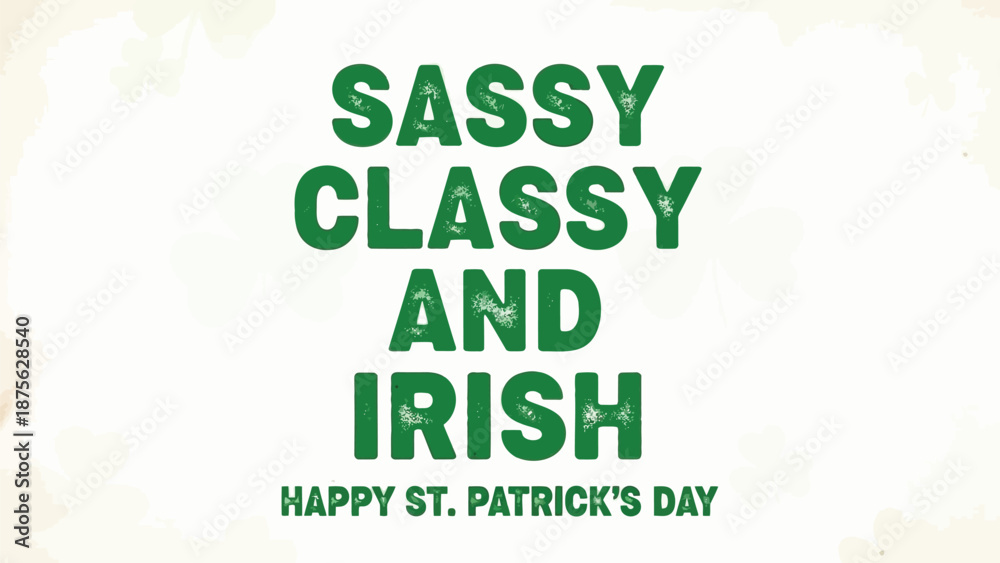 Fototapeta premium St patrick's day sassy classy irish green text happy greeting card