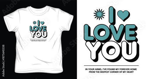 I love you t-shirt design with bold retro 3d text and romantic quote illustration