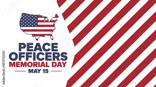 Peace Officers Memorial Day May 15 Banner with USA Flag Map and Red Stripes for Law Enforcement Honor Patriotism and Police Appreciation Campaigns