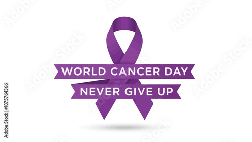 Purple awareness ribbon with world cancer day message and motivational quote on banners symbolizing hope and resilience