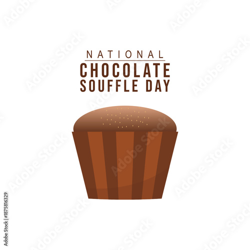 Vector graphic of National Chocolate Souffle Day for National Chocolate Souffle Day celebration.