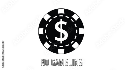 A striking black and white casino chip with a dollar sign emphasizing no gambling