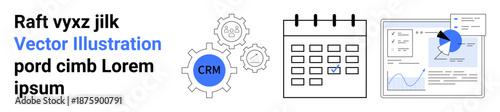 Business management, workflow automation, CRM tools, data reporting, scheduling, productivity. Gear with CRM tag, calendar data chart. Business management and workflow automation concept