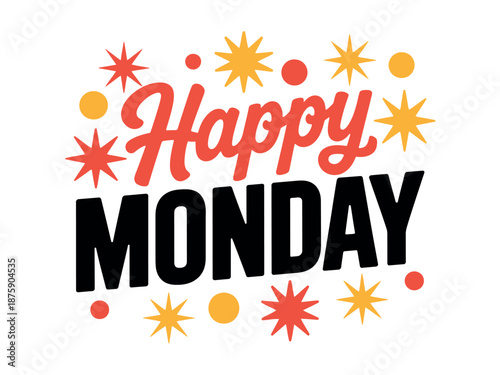 A colorful graphic with the words 'Happy Monday' surrounded by vibrant stars and dots on a white background.