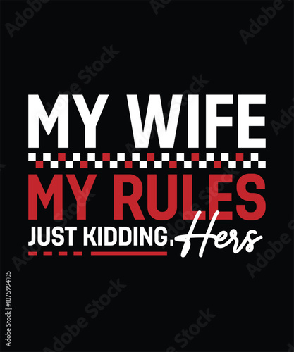 Valentine day my wife rules just kidding hers humor couple quote