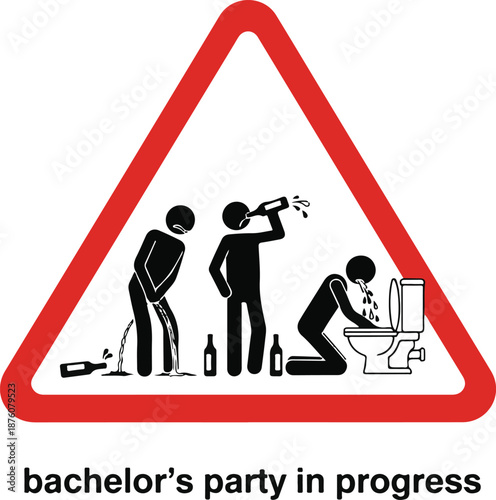 Warning sign bachelor party in progress with men drinking and vomiting