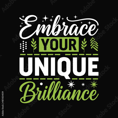 Inspirational quote embrace your unique brilliance