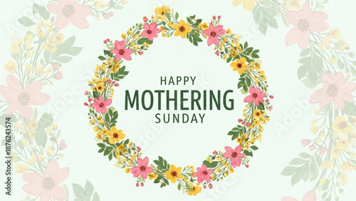 Floral Wreath with Happy Mothering Sunday Text on Light Background