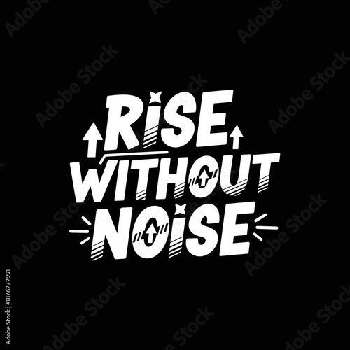 Rise Without Noise Motivational Typography Design.