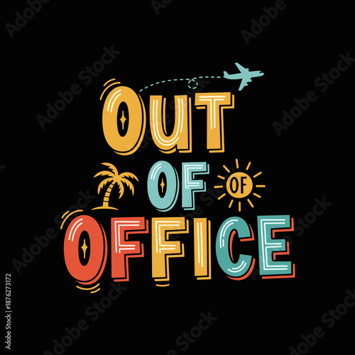 Out of Office colorful typography with travel and vacation elements.