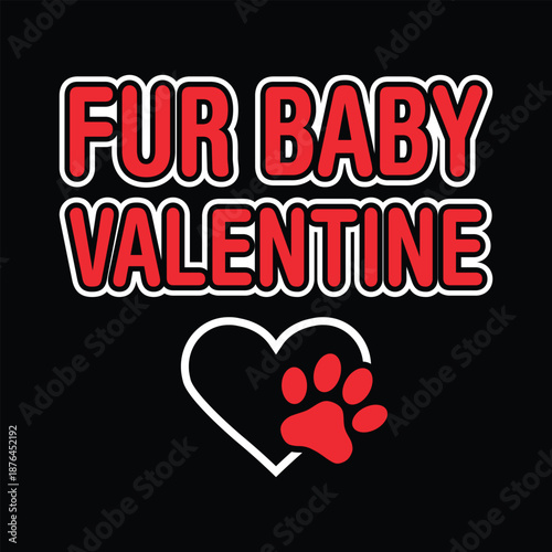 Fur Baby Valentine Typography With Heart Paw Icon