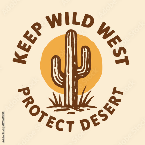 Vintage graphic concept advocating for wild west desert preservation, featuring a saguaro cactus under a sun. A symbol for environmental protection and natural heritage