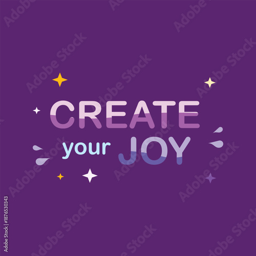 A motivational typography design with modern lettering that promotes positivity, happiness, and joyful lifestyle concepts.