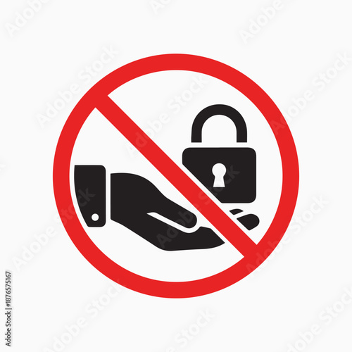 Forbidden Touch: A clear warning symbol conveys the prohibition of contact with a secure lock, emphasizing the importance of keeping sensitive data or property safe.