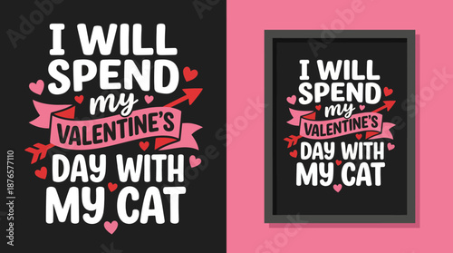 Valentine's Day Card featuring a humorous quote: I Will Spend My Valentine's Day With My Cat, perfect for cat lovers.