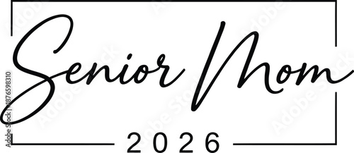 Elegant Senior Mom 2026 Vector – Minimal Line Frame Script