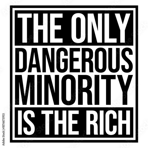 Billionaires Only Dangerous Minority Wealth Inequality Activism