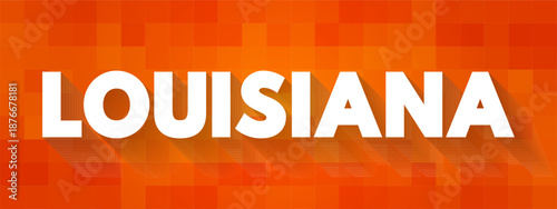 Louisiana is a state in the United States of America, it is located in the southern region of the country, along the Gulf of Mexico, text concept background