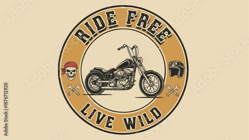 Vintage Motorcycle Emblem Ride Free Live Wild.