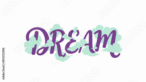 Stylized dream typography with purple lettering and cloud accents, decorative dream typography features elegant script surrounded by soft clouds. Creative dream typography for inspirational posters,