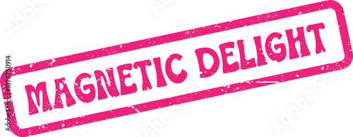 Magnetic Delight bright pink textured stamp conveys an exciting and attractive positive message