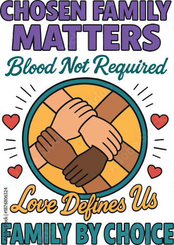 Chosen Family Matters Blood Not Required Design