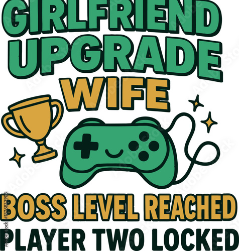 Girlfriend Upgrade Wife Gaming Level Up Design