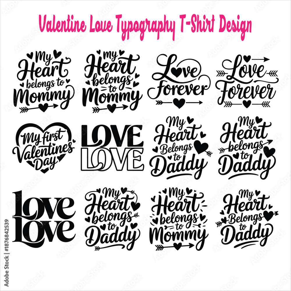 Fototapeta premium Valentine Love Typography T Shirt Design Bundle, My Heart Belongs to Mommy Daddy, Love Forever Quotes, Cute Family Valentine Lettering Collection