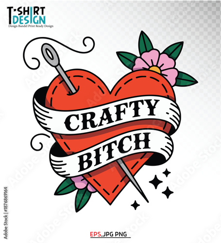 Crafty Bitch – Bold Sewing Needle Heart Illustration for T-Shirt, Craft Lovers & Creative Designers