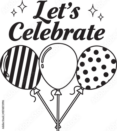 Let's celebrate with balloons isolated on white background, Vector, illustration