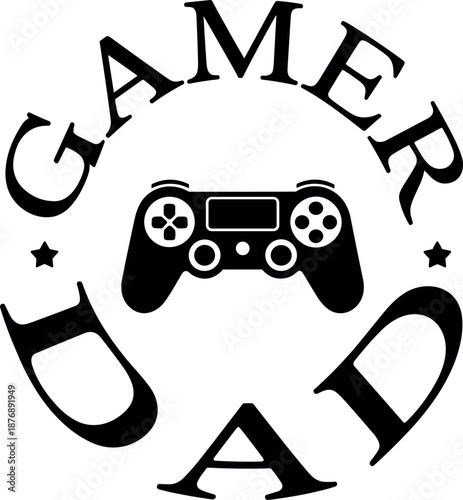 Gamer dad gaming controller logo design for fathers and gamers everywhere always t shirt design