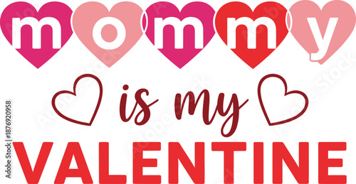 Valentine's Day with hearts and text mommy love