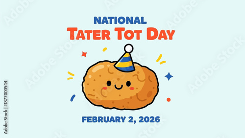 Celebrating National Tater Tot Day on February 2, 2026 with a smiling tater tot in a party hat