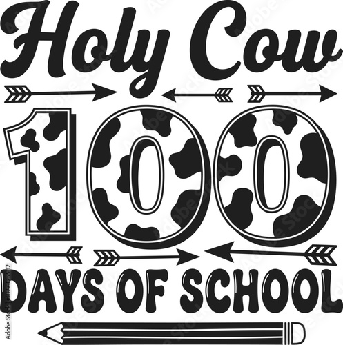 Holy Cow 100 Days of School Funny Cow Print Typography Design for Kids Classroom Celebration Educational Vector Art