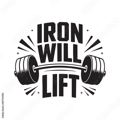 Iron Will Lift Gym Motivation Barbell Fitness Logo