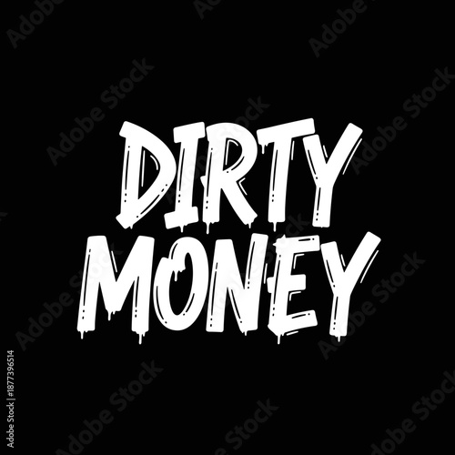 Dirty Money Text Graphic Design.