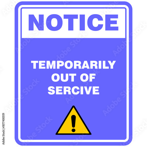 Notice, Temporarily out of service, sign vector