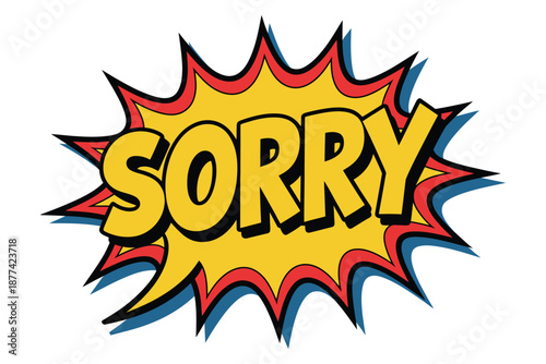 A colorful comic book style sorry message with a yellow background and red and blue accents
