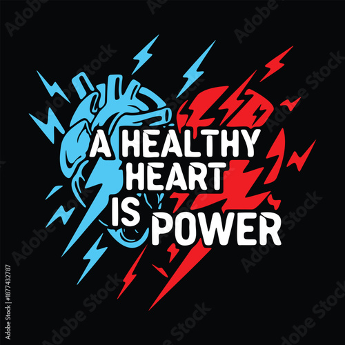 A Healthy Heart Is Power, Heart Disease Awareness Vector T shirt Design