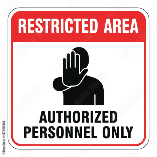 Restricted Area Authorized Personnel Only Sign warning