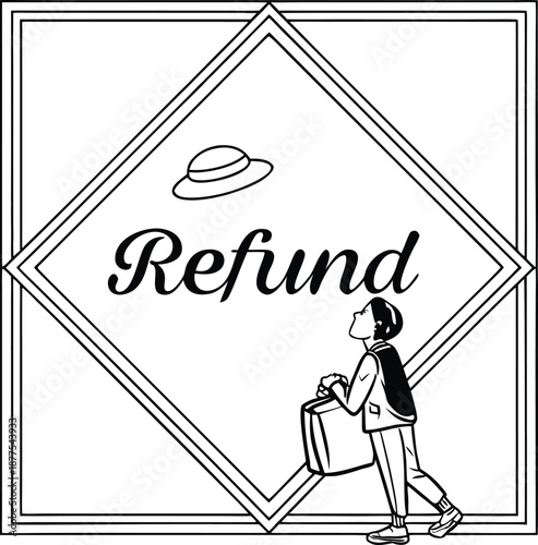 Seeking Refund: A person with their luggage staring at the word refund and a floating hat.