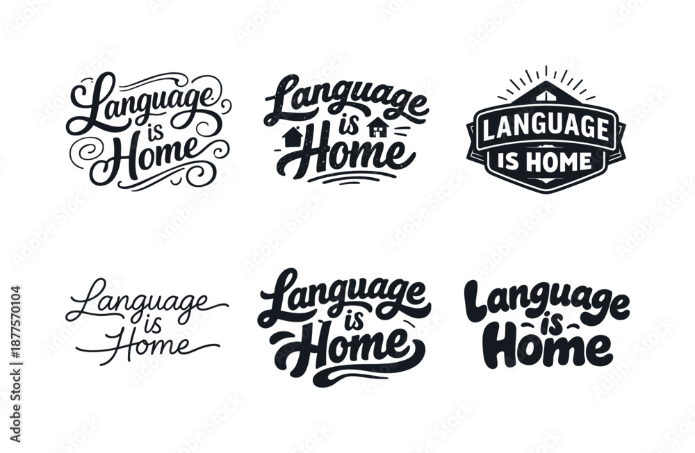 Fototapeta premium Harmonious Lettering Variations. Language is home. Set lettering. harmonious lettering variations of the same emblematic concept, each with different artistic