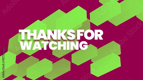 A graphic design slide background with the text 'Thanks for watching' and green 3D blocks on a red background, conveying a sense of streaming live or video motion.