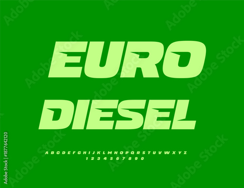 Vector Green badge Euro Diesel. Trendy Dynamic Font. Typography Modern Alphabet Letters and Numbers.