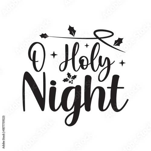 O Holy Night Christian Christmas Quote, O Holy Night Religious Holiday Typography, O Holy Night Christmas Hymn Text Design, O Holy Night Faith Based Christmas Typography