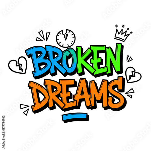 Graffiti style text art broken dreams illustration.