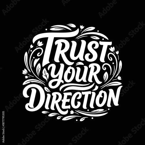 Trust Your Direction Inspirational Typography Design.