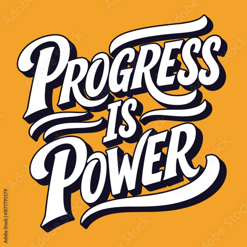 Progress is Power Motivational Typography.