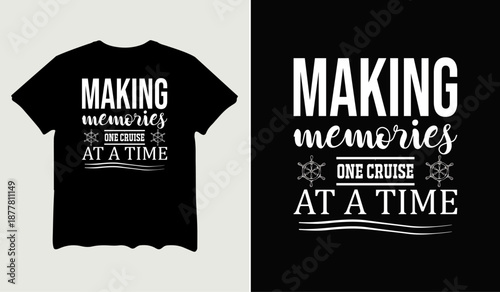 Making memories one cruise at a time t-shirt design, poster svg printable cut file