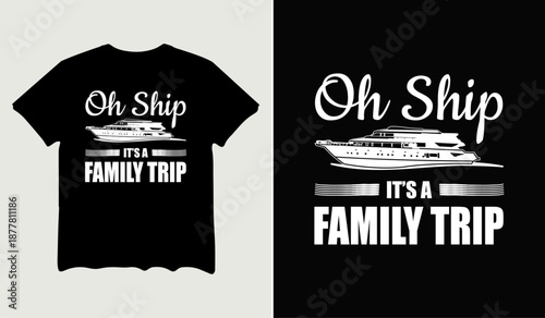 Oh ship, it's a family trip t-shirt design, poster svg printable cut file